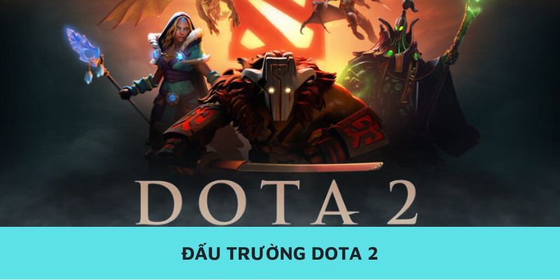 Đấu trường DOTA 2